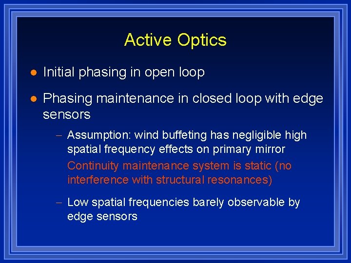 Active Optics l Initial phasing in open loop l Phasing maintenance in closed loop