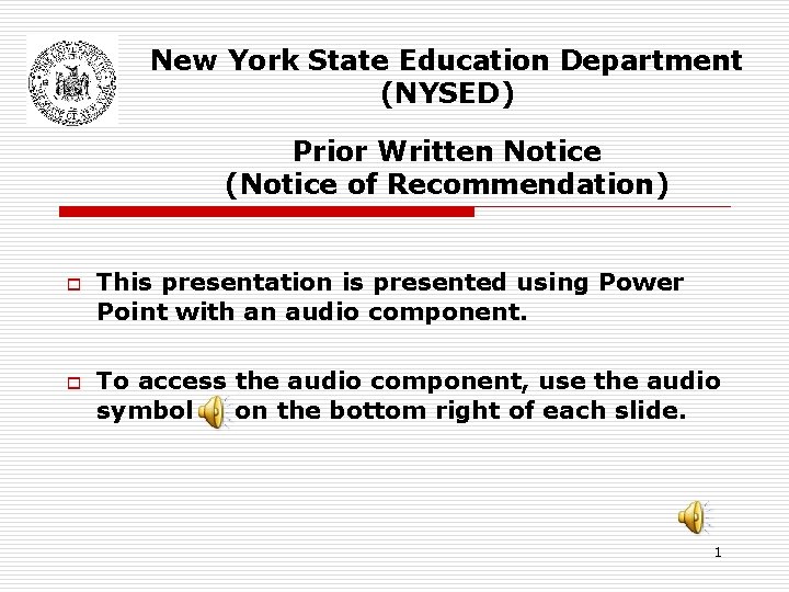 New York State Education Department (NYSED) Prior Written Notice (Notice of Recommendation) o o