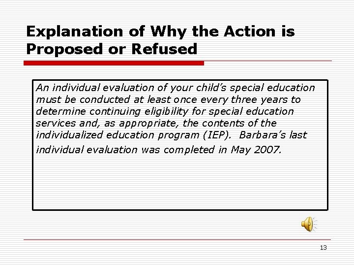 Explanation of Why the Action is Proposed or Refused An individual evaluation of your