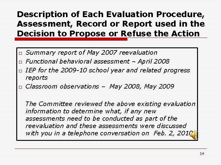 Description of Each Evaluation Procedure, Assessment, Record or Report used in the Decision to