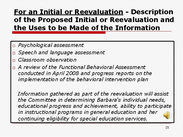 For an Initial or Reevaluation - Description of the Proposed Initial or Reevaluation and