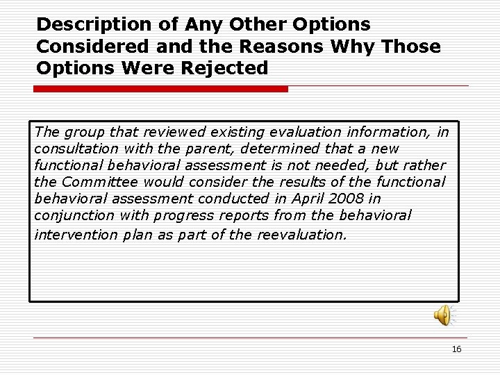 Description of Any Other Options Considered and the Reasons Why Those Options Were Rejected