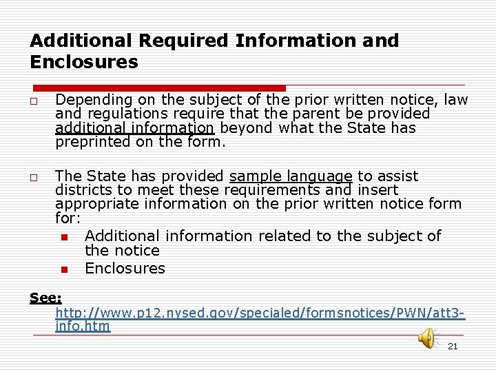 Additional Required Information and Enclosures o o Depending on the subject of the prior