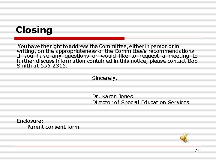 Closing You have the right to address the Committee, either in person or in