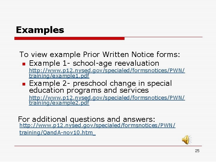 Examples To view example Prior Written Notice forms: n Example 1 - school-age reevaluation