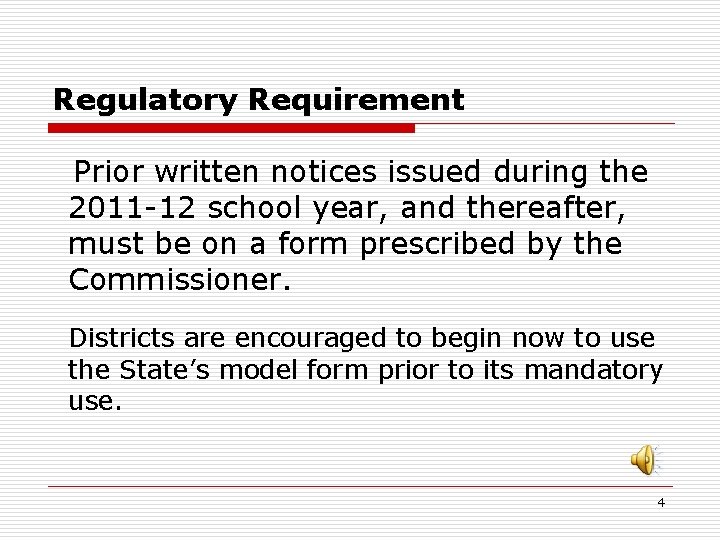 Regulatory Requirement Prior written notices issued during the 2011 -12 school year, and thereafter,