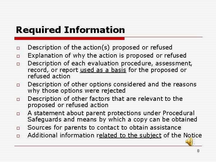 Required Information o o o o Description of the action(s) proposed or refused Explanation
