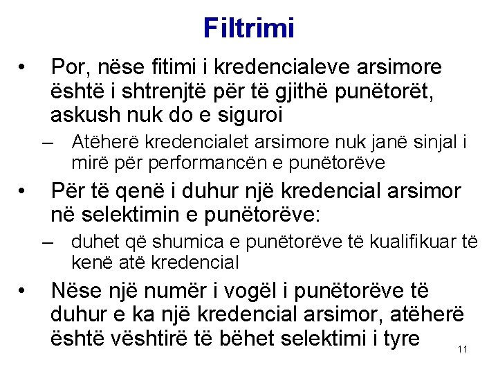 Filtrimi • Por, nëse fitimi i kredencialeve arsimore është i shtrenjtë për të gjithë