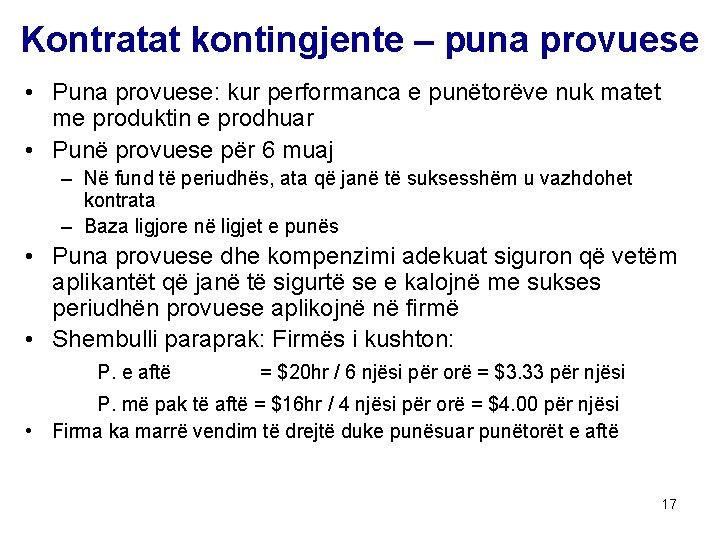 Kontratat kontingjente – puna provuese • Puna provuese: kur performanca e punëtorëve nuk matet