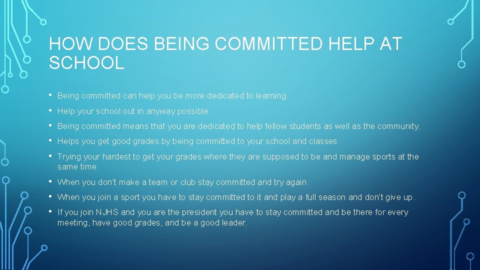 HOW DOES BEING COMMITTED HELP AT SCHOOL • • • Being committed can help