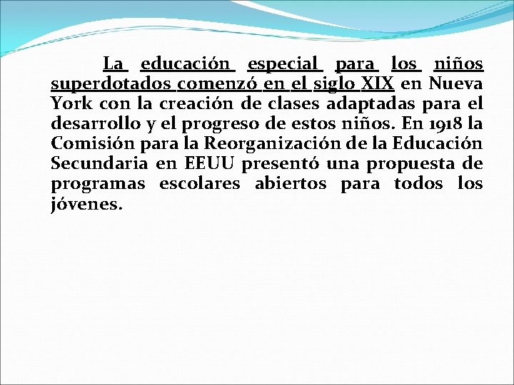 La educación especial para los niños superdotados comenzó en el siglo XIX en Nueva