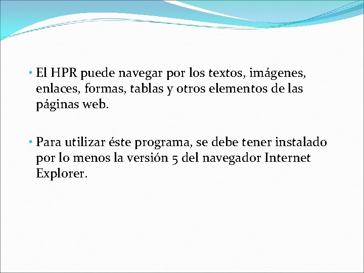  • El HPR puede navegar por los textos, imágenes, enlaces, formas, tablas y