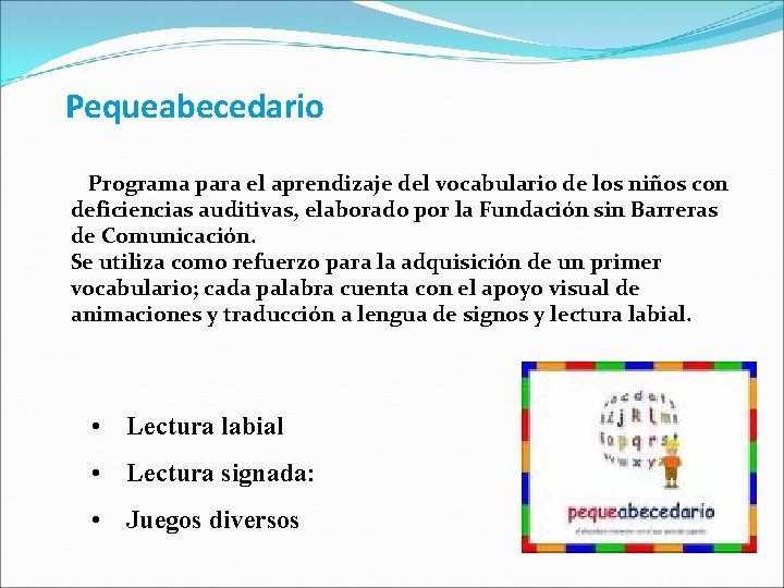 Pequeabecedario Programa para el aprendizaje del vocabulario de los niños con deficiencias auditivas, elaborado