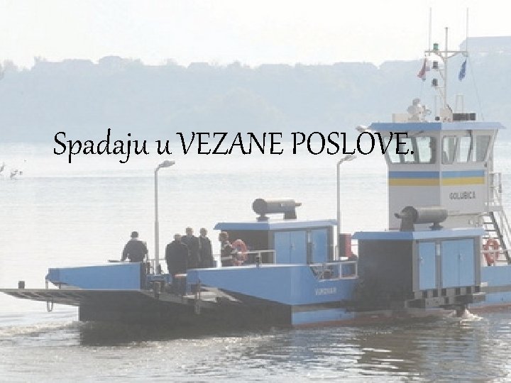 Spadaju u VEZANE POSLOVE. 