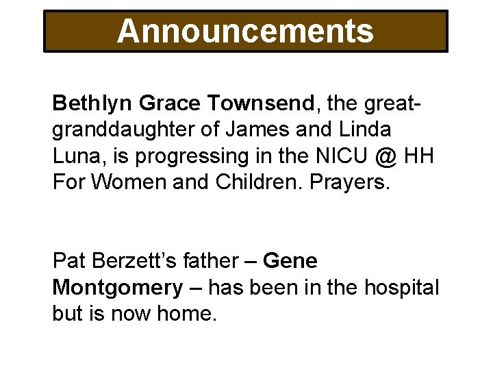 Announcements Bethlyn Grace Townsend, the greatgranddaughter of James and Linda Luna, is progressing in