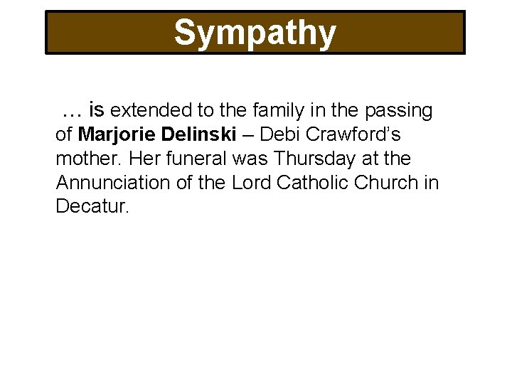 Sympathy … is extended to the family in the passing of Marjorie Delinski –