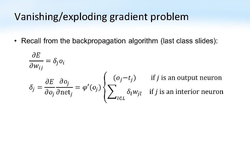 Vanishing/exploding gradient problem • 