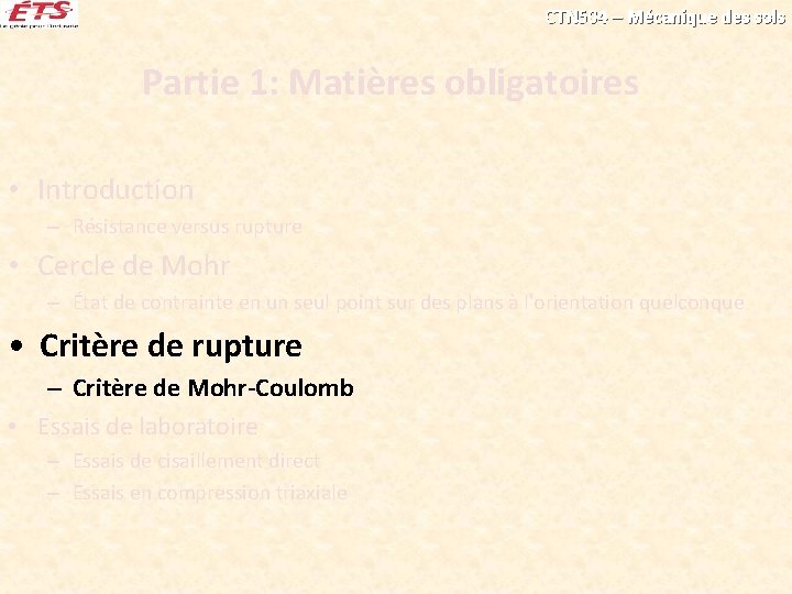 CTN 504 – Mécanique des sols Partie 1: Matières obligatoires • Introduction – Résistance