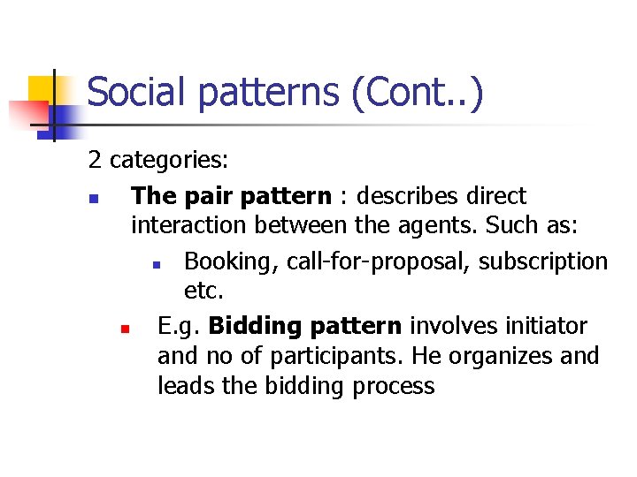 Social patterns (Cont. . ) 2 categories: n The pair pattern : describes direct Social patterns (Cont. . ) 2 categories: n The pair pattern : describes direct