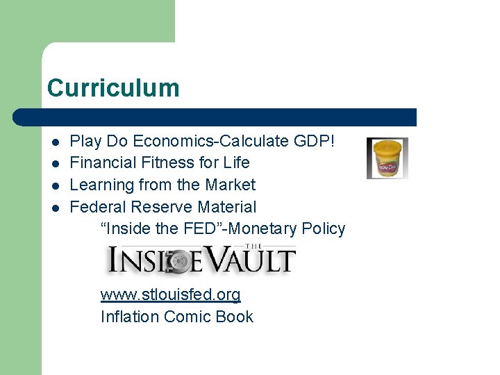 Curriculum l l Play Do Economics-Calculate GDP! Financial Fitness for Life Learning from the