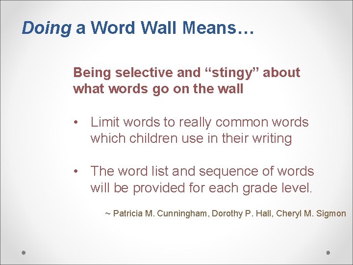 Doing a Word Wall Means… Being selective and “stingy” about what words go on
