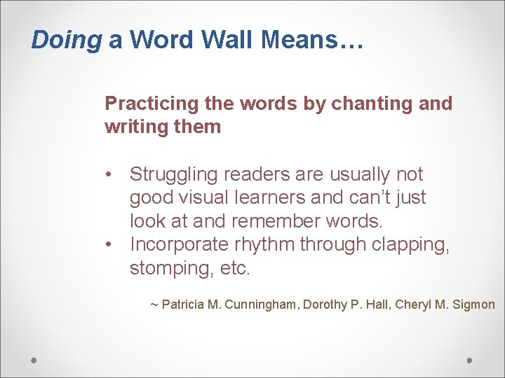 Doing a Word Wall Means… Practicing the words by chanting and writing them •