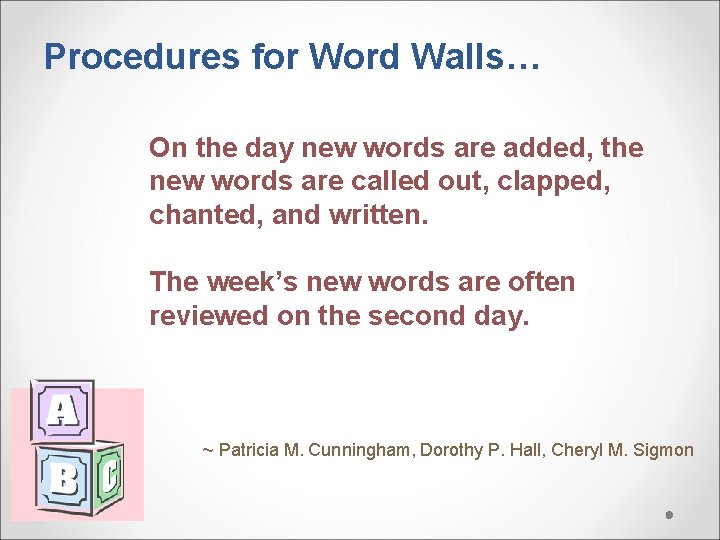 Procedures for Word Walls… On the day new words are added, the new words