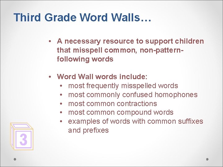 Third Grade Word Walls… • A necessary resource to support children that misspell common,