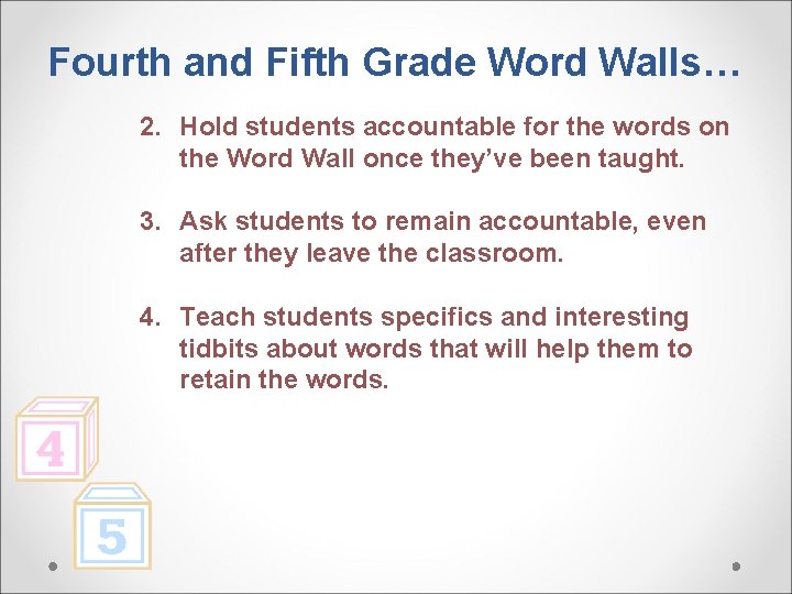 Fourth and Fifth Grade Word Walls… 2. Hold students accountable for the words on