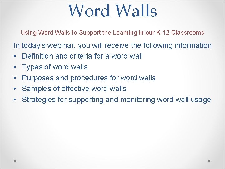 Word Walls Using Word Walls to Support the Learning in our K-12 Classrooms In