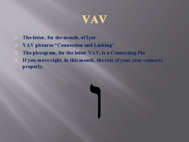 VAV � � The letter, for the month, of Iyar VAV pictures “Connection and