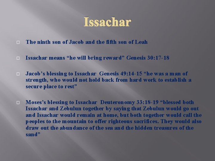 Issachar � The ninth son of Jacob and the fifth son of Leah �