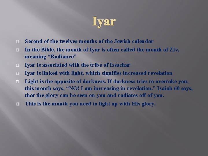 Iyar � � � Second of the twelves months of the Jewish calendar In