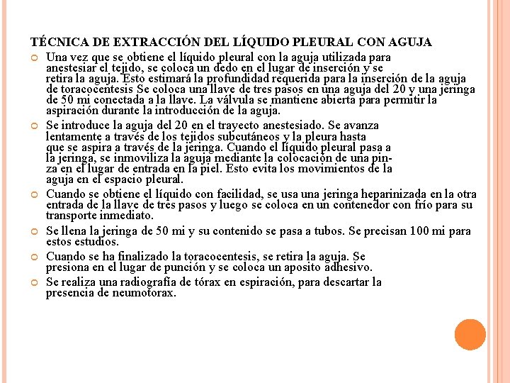 TÉCNICA DE EXTRACCIÓN DEL LÍQUIDO PLEURAL CON AGUJA Una vez que se obtiene el