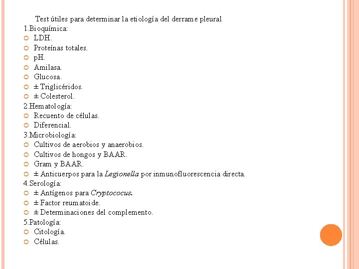 Test útiles para determinar la etiología del derrame pleural 1. Bioquímica: LDH. Proteínas totales.