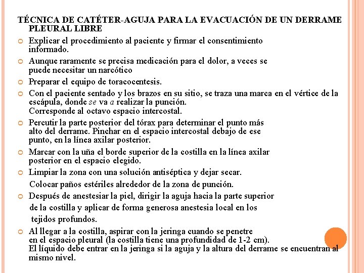 TÉCNICA DE CATÉTER-AGUJA PARA LA EVACUACIÓN DE UN DERRAME PLEURAL LIBRE Explicar el procedimiento