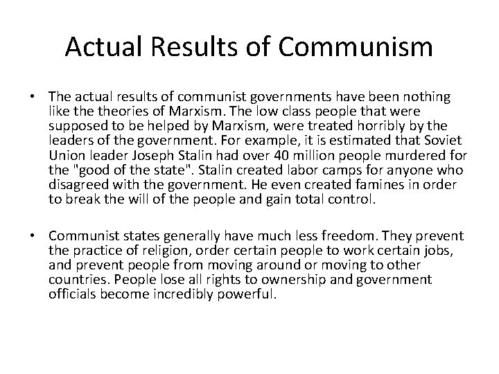 Actual Results of Communism • The actual results of communist governments have been nothing