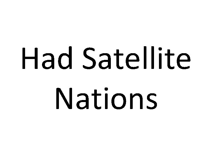 Had Satellite Nations 