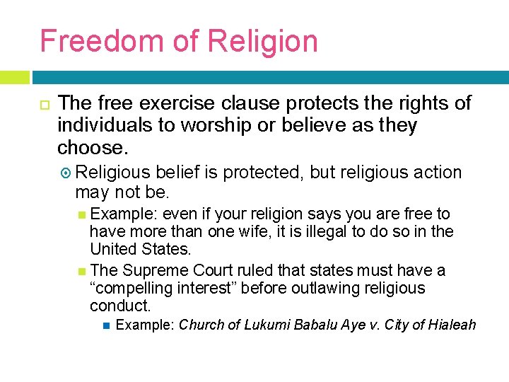 Freedom of Religion The free exercise clause protects the rights of individuals to worship