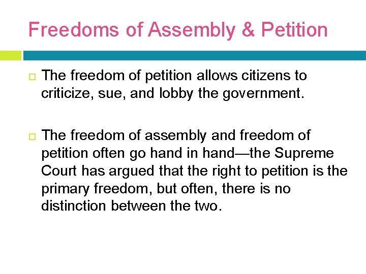 Freedoms of Assembly & Petition The freedom of petition allows citizens to criticize, sue,