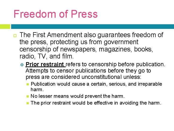 Freedom of Press The First Amendment also guarantees freedom of the press, protecting us