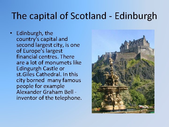 The capital of Scotland - Edinburgh • Edinburgh, the country's capital and second largest