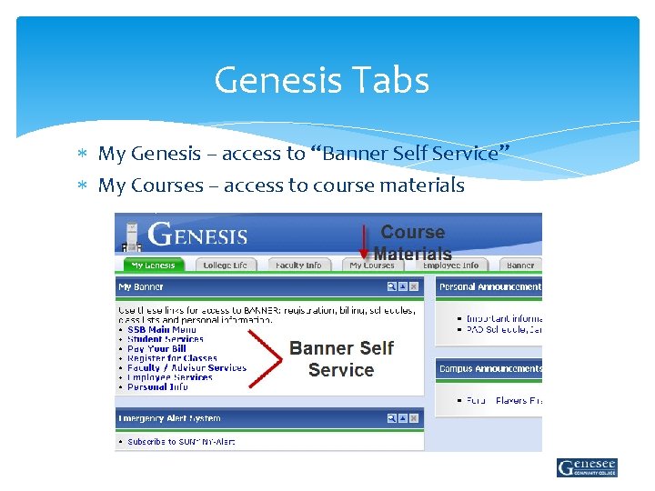 Genesis Tabs My Genesis – access to “Banner Self Service” My Courses – access