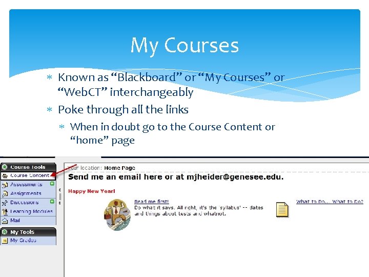 My Courses Known as “Blackboard” or “My Courses” or “Web. CT” interchangeably Poke through