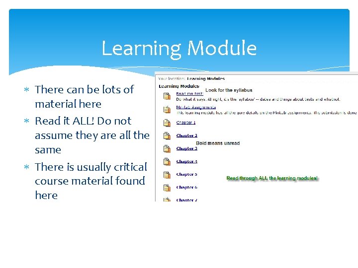 Learning Module There can be lots of material here Read it ALL! Do not