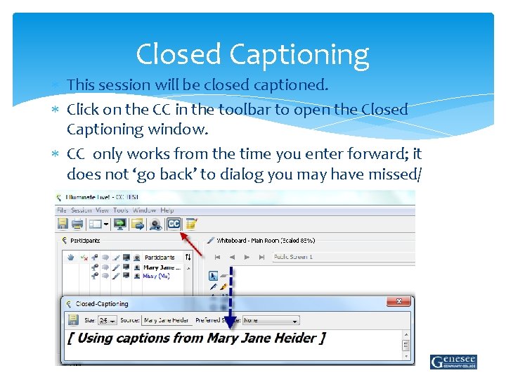 Closed Captioning This session will be closed captioned. Click on the CC in the