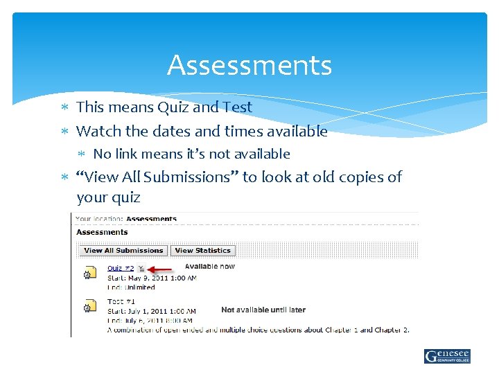 Assessments This means Quiz and Test Watch the dates and times available No link