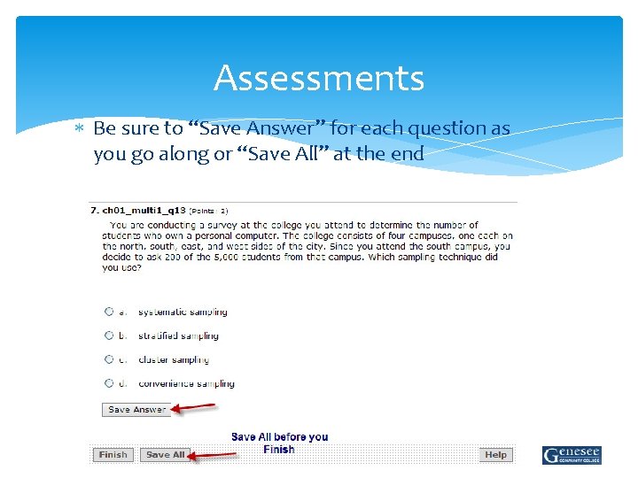 Assessments Be sure to “Save Answer” for each question as you go along or