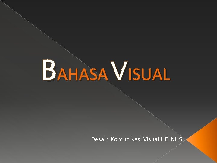 BAHASA VISUAL Desain Komunikasi Visual UDINUS 