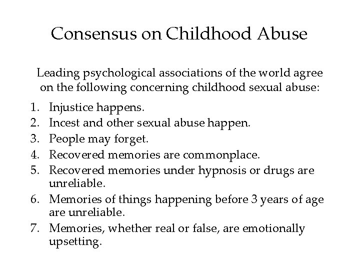 Consensus on Childhood Abuse Leading psychological associations of the world agree on the following